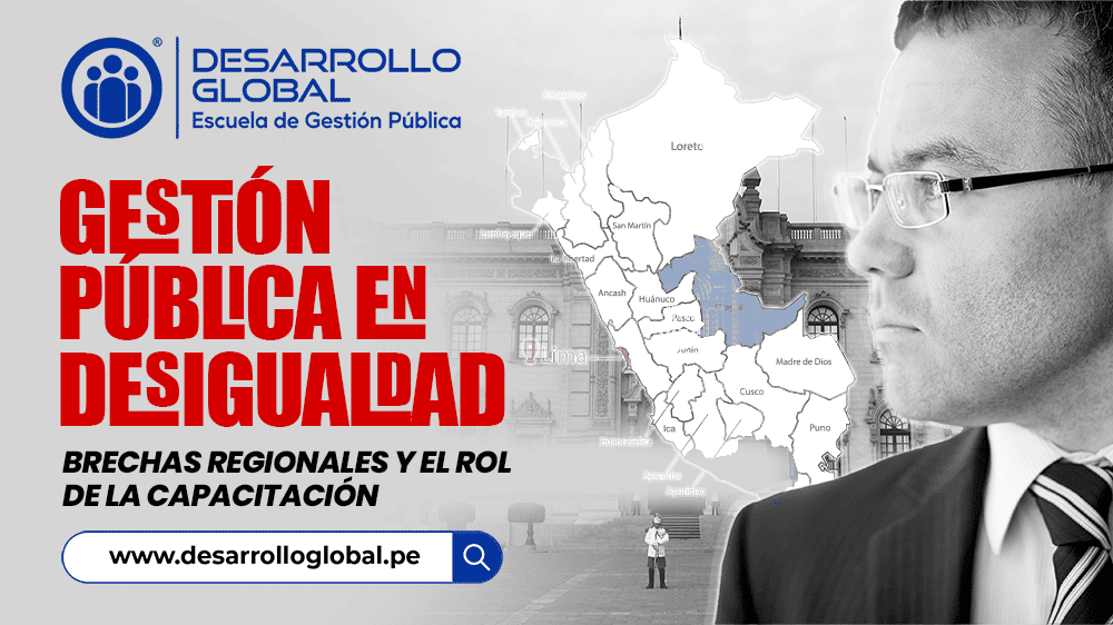 Gestión Pública en Desigualdad: Brechas Regionales y el Rol de la Capacitación